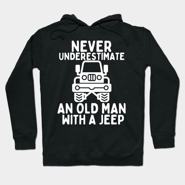 Never underestimate an old man with a jeep Hoodie by mksjr